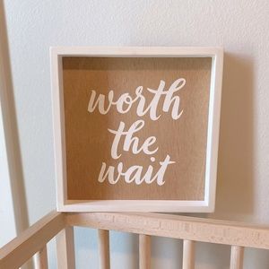 Worth the Wait Nursery Decor Sign